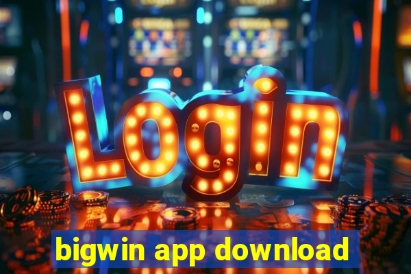 bigwin app download